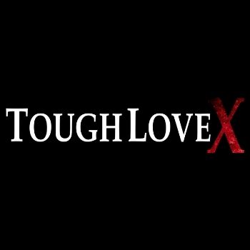 Tough Love X